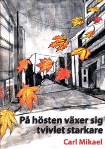 På hösten växer sig tvivlet starkare av Carl Mikael