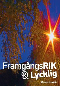 FramgångsRIK & Lycklig av Monica Ivesköld