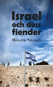Israel och dess fiender av Holger Nilsson
