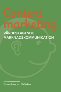 Content marketing - Värdeskapande marknadskommunikation av Thomas Barregren & Pia Tegborg
