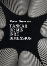 Tankar ur min inre dimension av Peter Ottosson