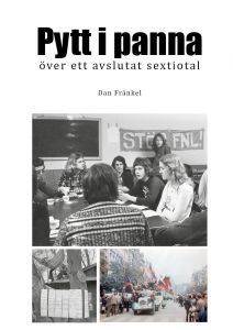 Pytt i panna över ett avslutat sextiotal av Dan Fränkel