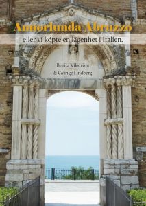 Annorlunda Abruzzo eller vi köpte en lägenhet i Italien av Benita Vikström och Calinge Lindberg