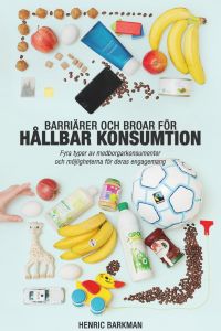 Barriärer och broar för hållbar konsumtion av Henric Barkman