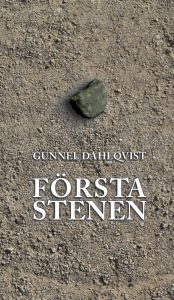 Första Stenen av Gunnel Dahlqvist
