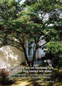 En berättelse om ett landskap och ett hus att lära känna och älska av Kitty Anita G Strandqvist