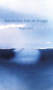 Betraktelser från en brygga av Bengt Lindell