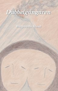 Dubbelgångaren av Margaretha Ålund
