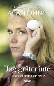 Jag gråter inte – det är bara tårarna som rinner av Åsa Tönne