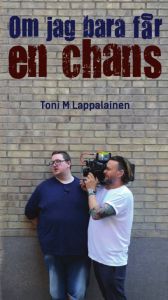 Om jag bara får en chans av Toni Lappalainen