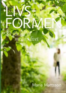 Livsformen av Maria Mattsson
