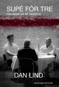 Supé för tre - händelser på ett värdshus av Dan Lind