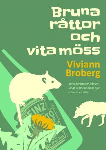 Bruna råttor och Vita Möss av Viviann Broberg