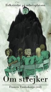 Om strejker av Frances Tuuloskorpi