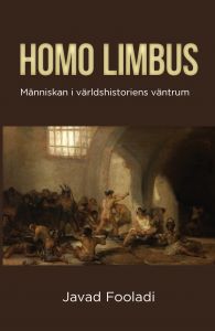 Homo limbus i världshistoriens väntrum av Javad Fooladi