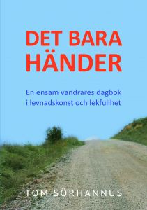 Det bara händer av Tom Sörhannus