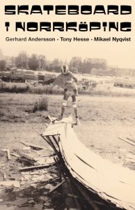 Skateboard i Norrköping av Gerhard Andersson, Tony Hesse och Mikael Nyqvist