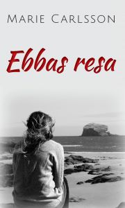 Ebbas resa. av Marie Carlsson