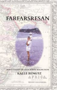 Farfarsresan. (Berättelsen om Sven Bertil Magnusson av Kalle Bengtz