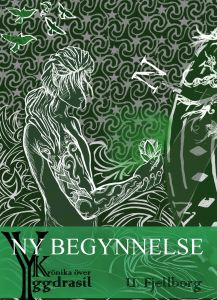 Krönika över Yggdrasil - Ny Begynnelse av Ulrika Fjellborg