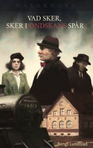 Vad sker, sker i ondskans spår av Bengt Lundblad