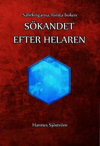 Safirkrigarna - Sökandet efter helaren av Hannes Sjöström