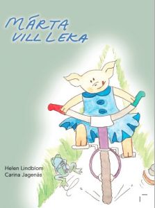 Märta vill leka av Helen Lindblom och Carina Jagenäs