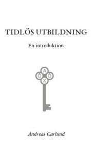 Tidlös utbildning av Andreas Carlund