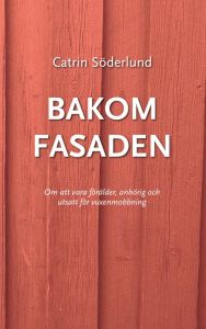 Bakom fasaden av Catrin Söderlund