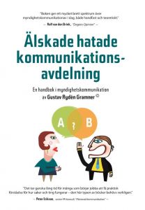 Älskade hatade kommunikationsavdelning – en handbok i myndighetskommunikation av Gustav Rydén Gramner