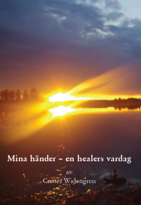 Mina händer - en healers vardag av Crister Widengren