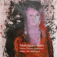 Madonnans dröm av Yvonne Andersson, Åke Bjurhamn