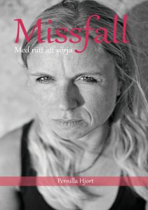 Missfall - med rätt att sörja Av Pernilla Hjort