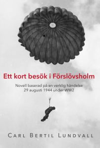 Ett kort besök i Förslövsholm 29 Aug 1944 av Bertil Lundvall