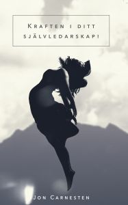 Kraften i ditt självledarskap! av Jon Carnesten