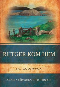 Rutger kom hem av Annika Lövgren Rutgersson