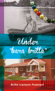 Under "bara britta" av Britta Ivarsson Possnert