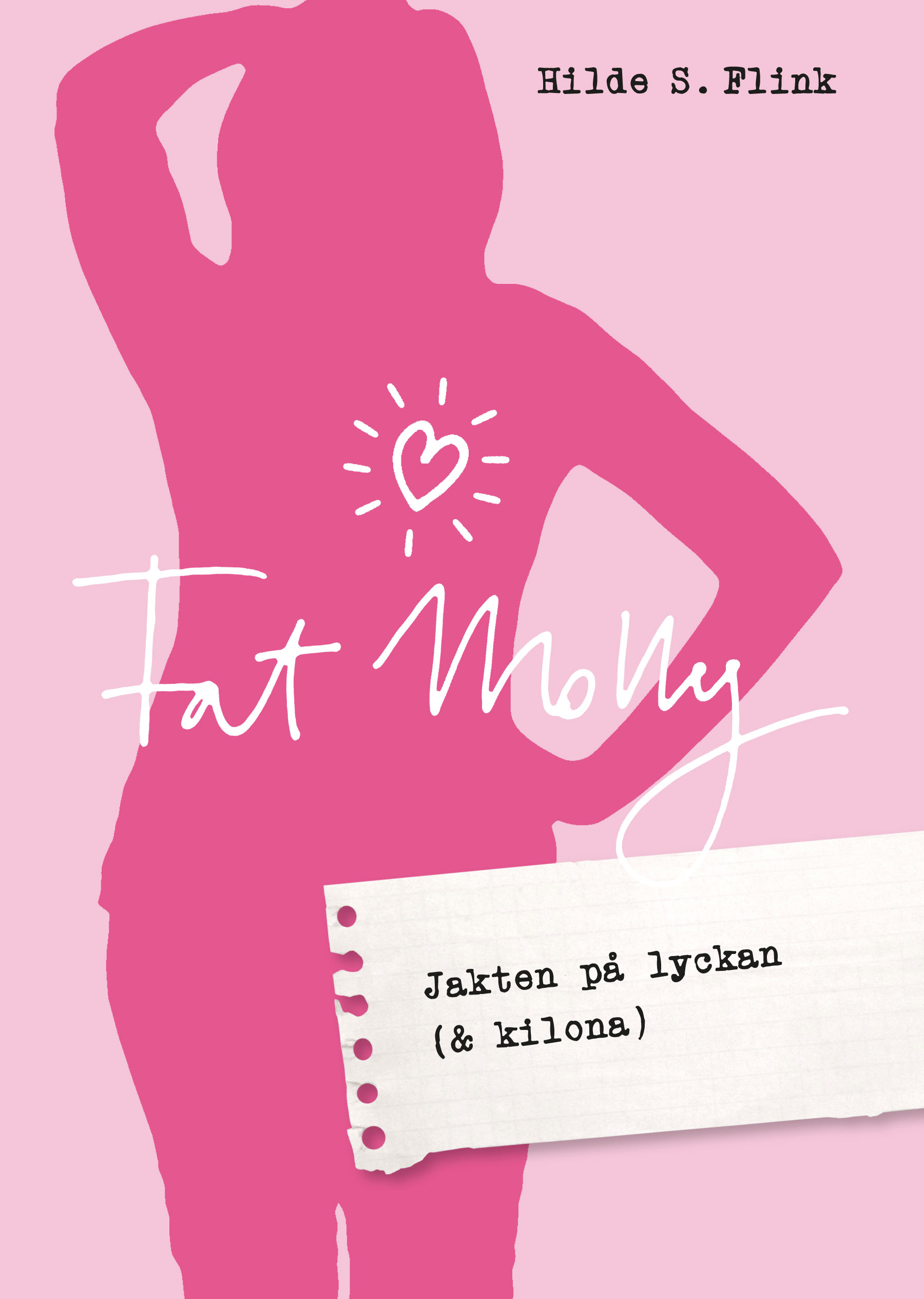  Fat Molly Jakten på lyckan (& kilona) av Hilde Schjölberg Flink