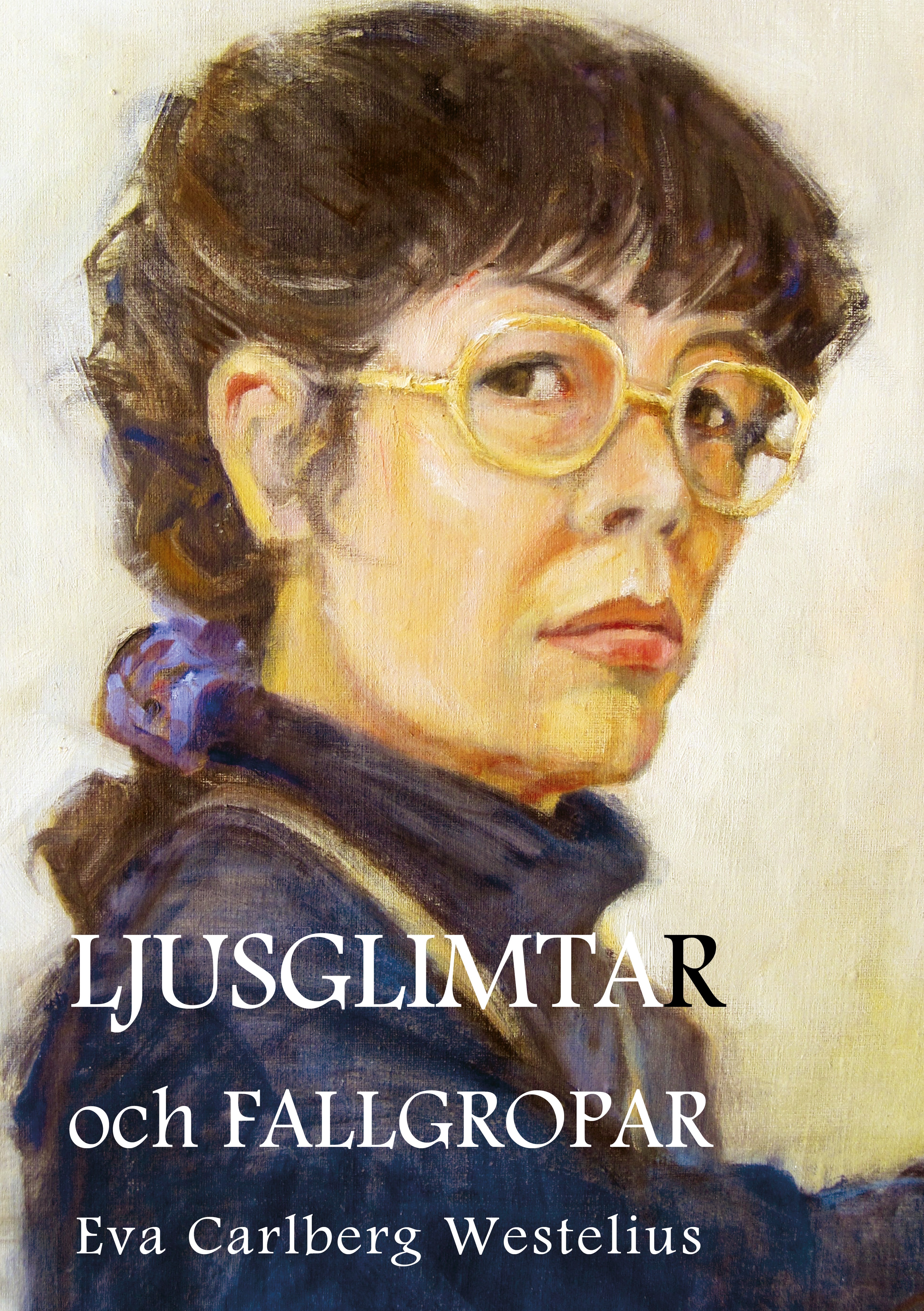 LJUSGLIMTAR och FALLGROPAR av Eva Carlberg Westelius