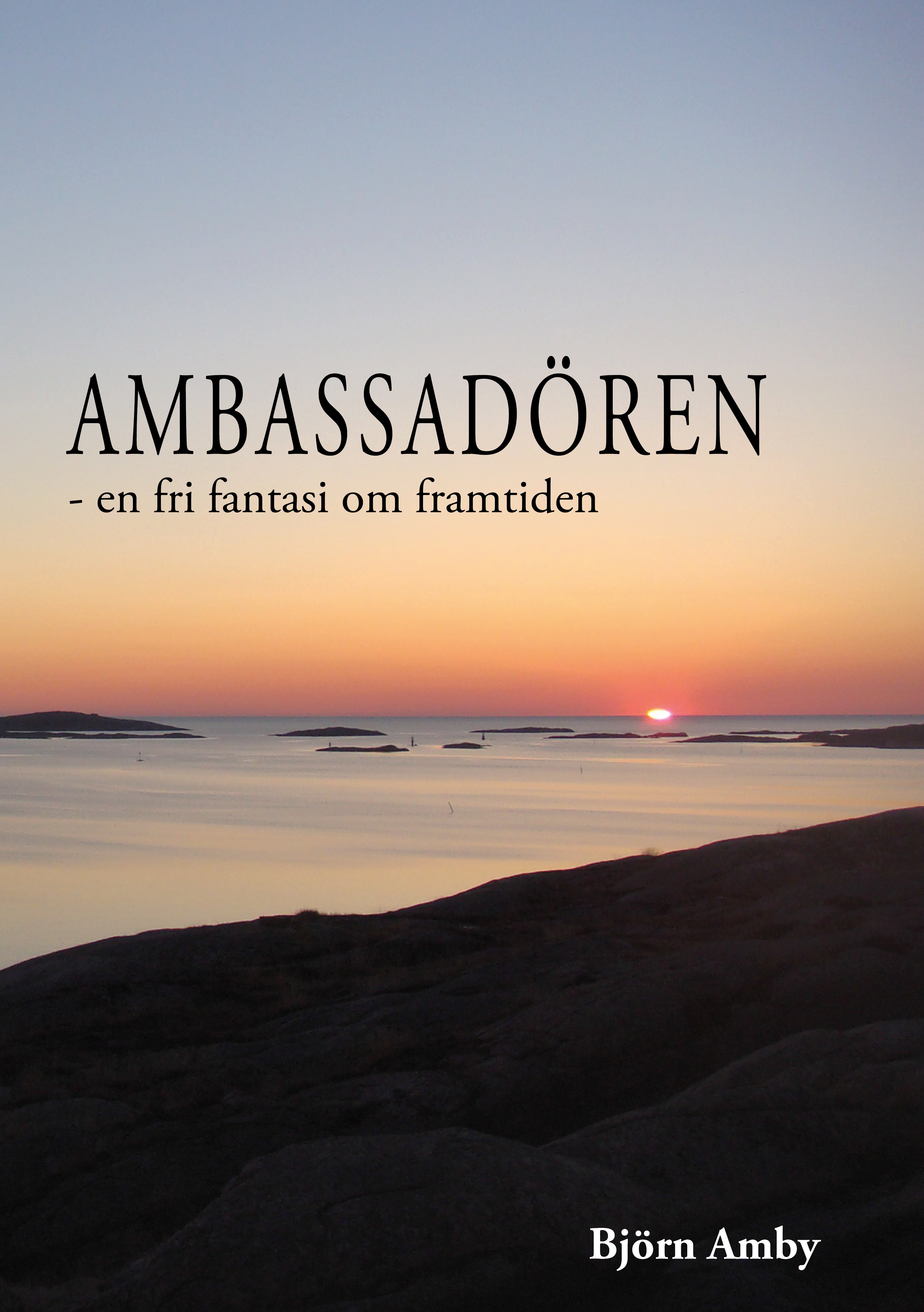 Ambassadören – en fri fantasi om framtiden av Björn Amby