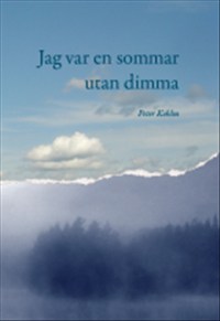 Jag var en sommar utan dimma av Peter Kohlm