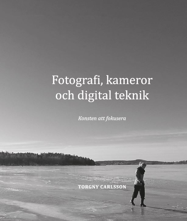 Fotografi, kameror och digital teknik av Torgny Carlsson