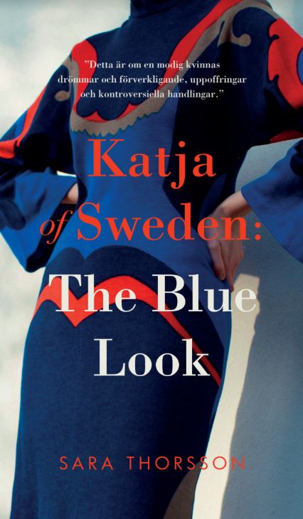 Katja of Sweden: The Blue Look av Sara Thorsson