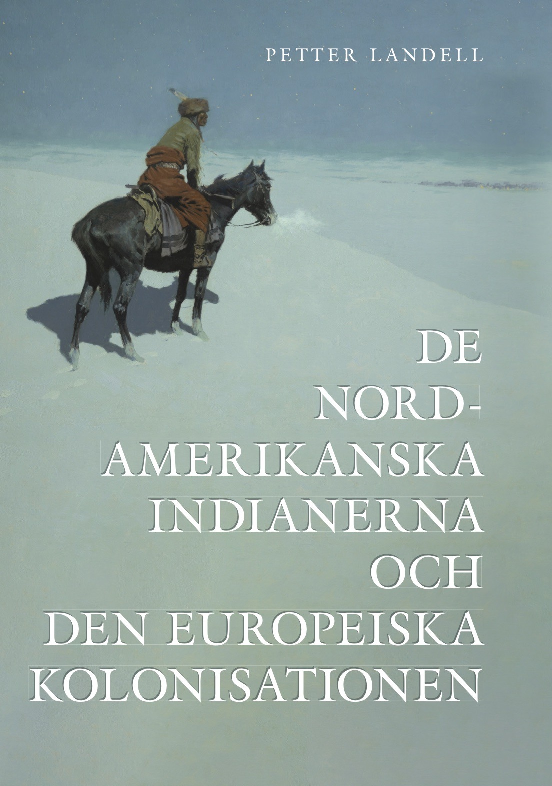 De nordamerikanska indianerna och den europeiska kolonisationen av Petter Landell