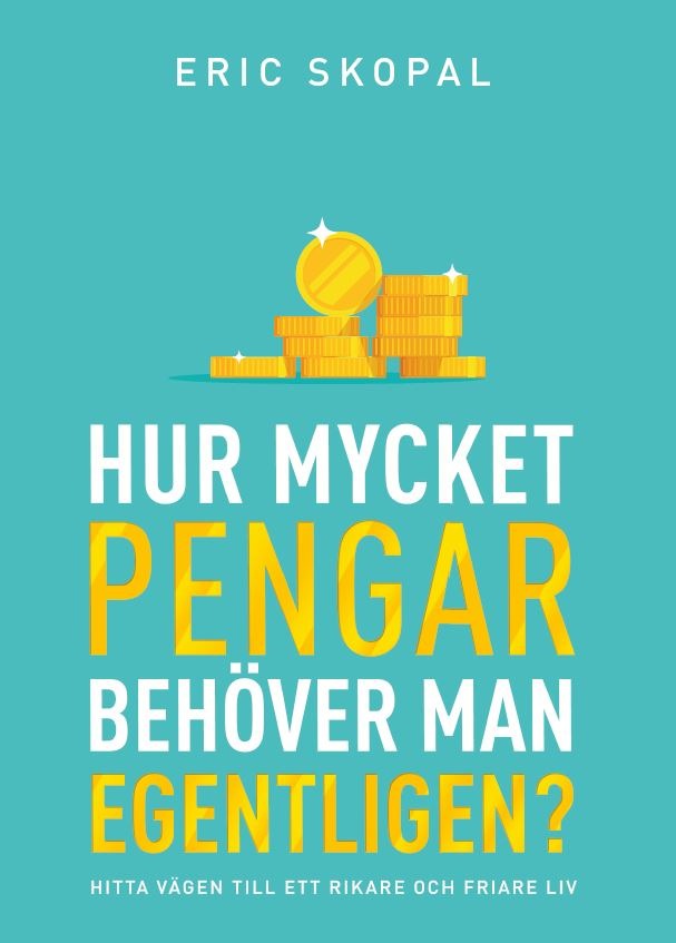 Hur mycket pengar behöver man egentligen? av Eric Skopal