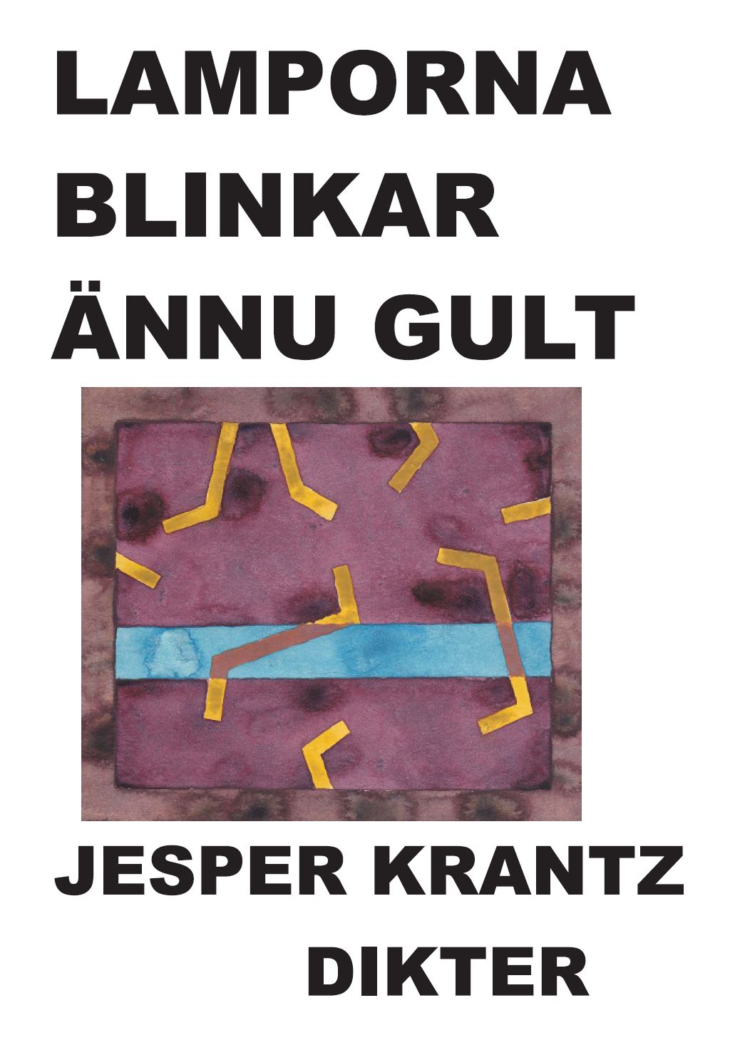 LAMPORNA BLINKAR ÄNNU GULT av Jesper Krantz