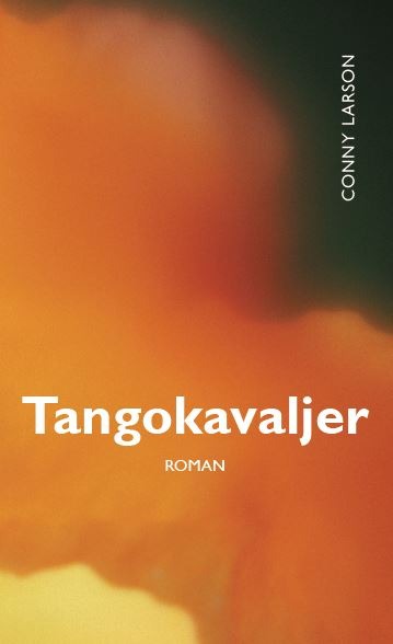 Tangokavaljer av Conny Freij Larson