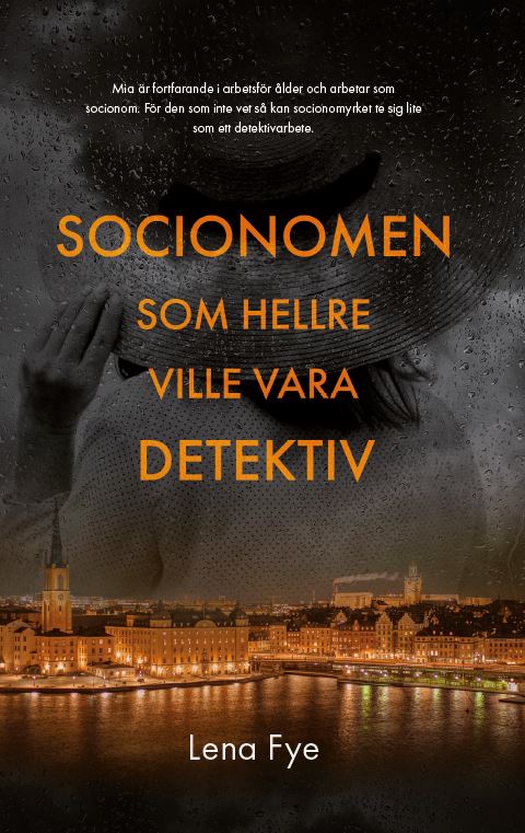 Socionomen som hellre ville vara detektiv av Lena Fye