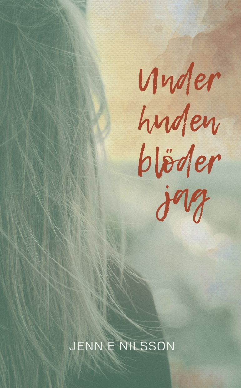 Under huden blöder jag av Jennie Nilsson