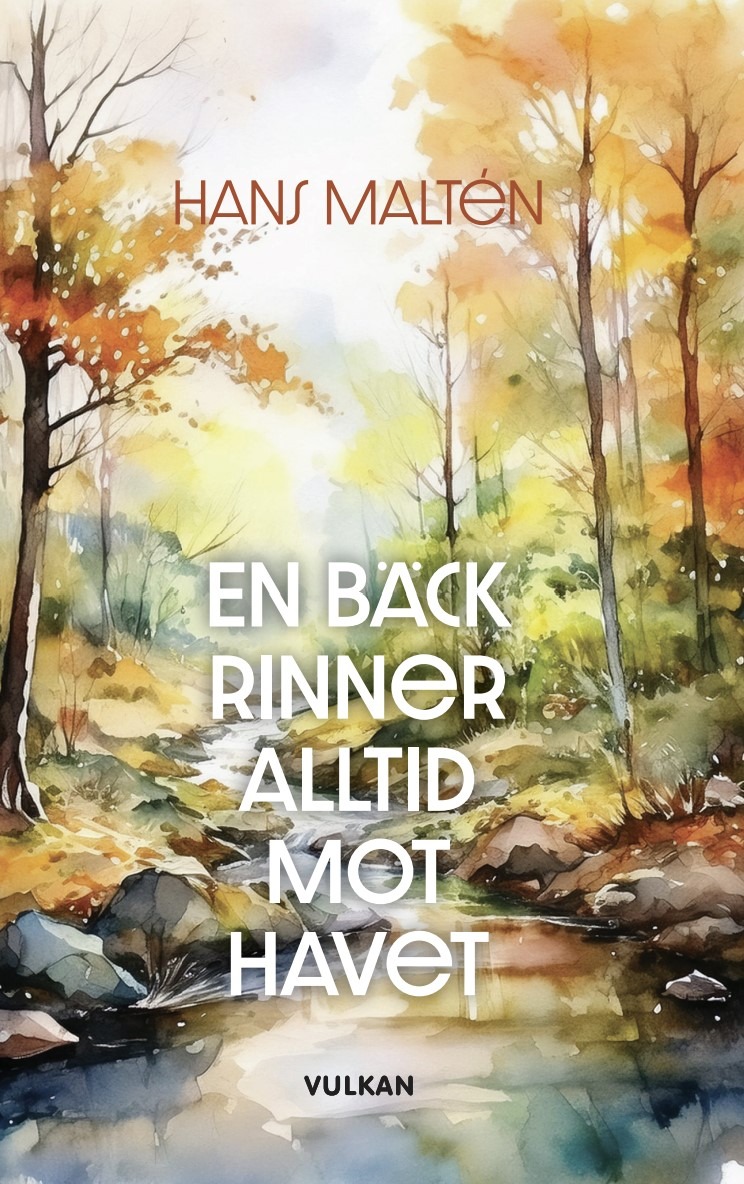 En bäck rinner alltid mot havet av Hans Maltén